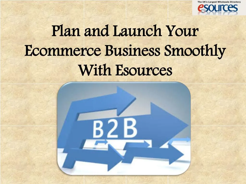 plan and launch your ecommerce business smoothly with esources
