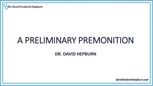 A preliminary premonition - Dr. David Hepburn