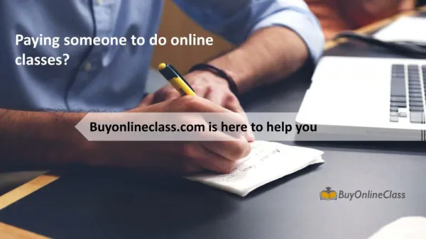 Paying someone to do online classes? buyonlineclass.com is here to help you