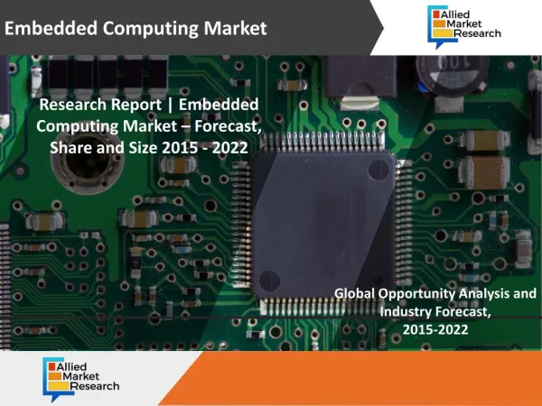 Research Report | Embedded Computing Market – Forecast, Share and Size 2015 - 2022