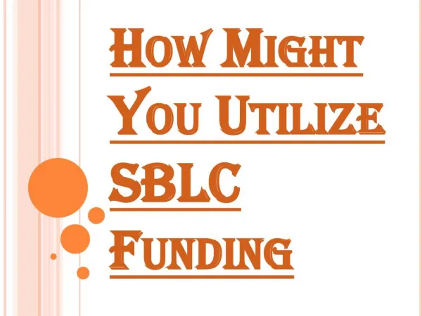 Advantages of Utilizing SBLC Funding