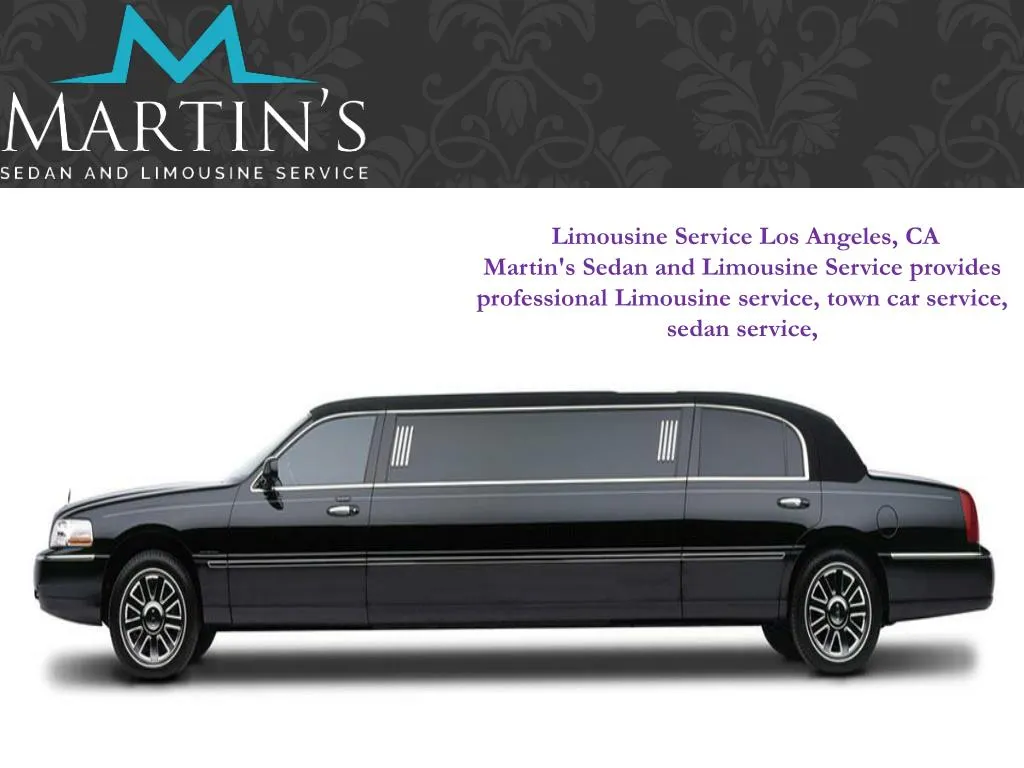 limousine service los angeles ca martin s sedan