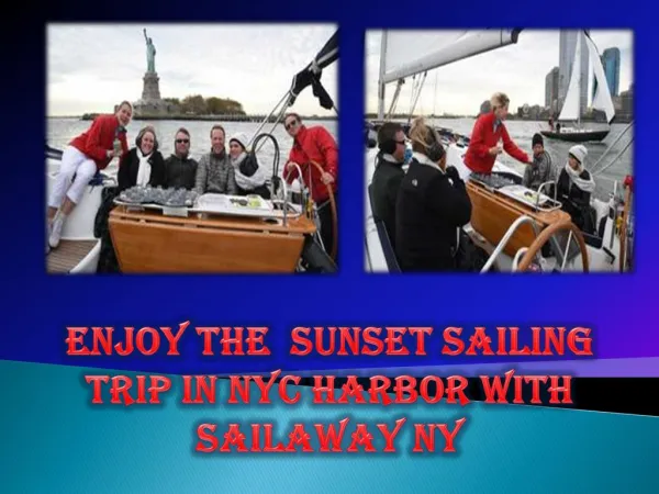 Enjoy the Sunset sailing trip in Nyc Harbor with Sailaway NY