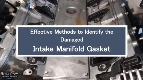 Effective Methods to Identify the Damaged Intake Manifold Gasket