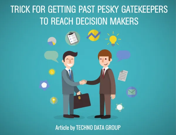 TRICK FOR GETTING PAST PESKY GATEKEEPERS TO REACH DECISION MAKERS