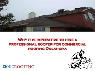 Why it is imperative to hire a professional roofer for commercial roofing Oklahoma