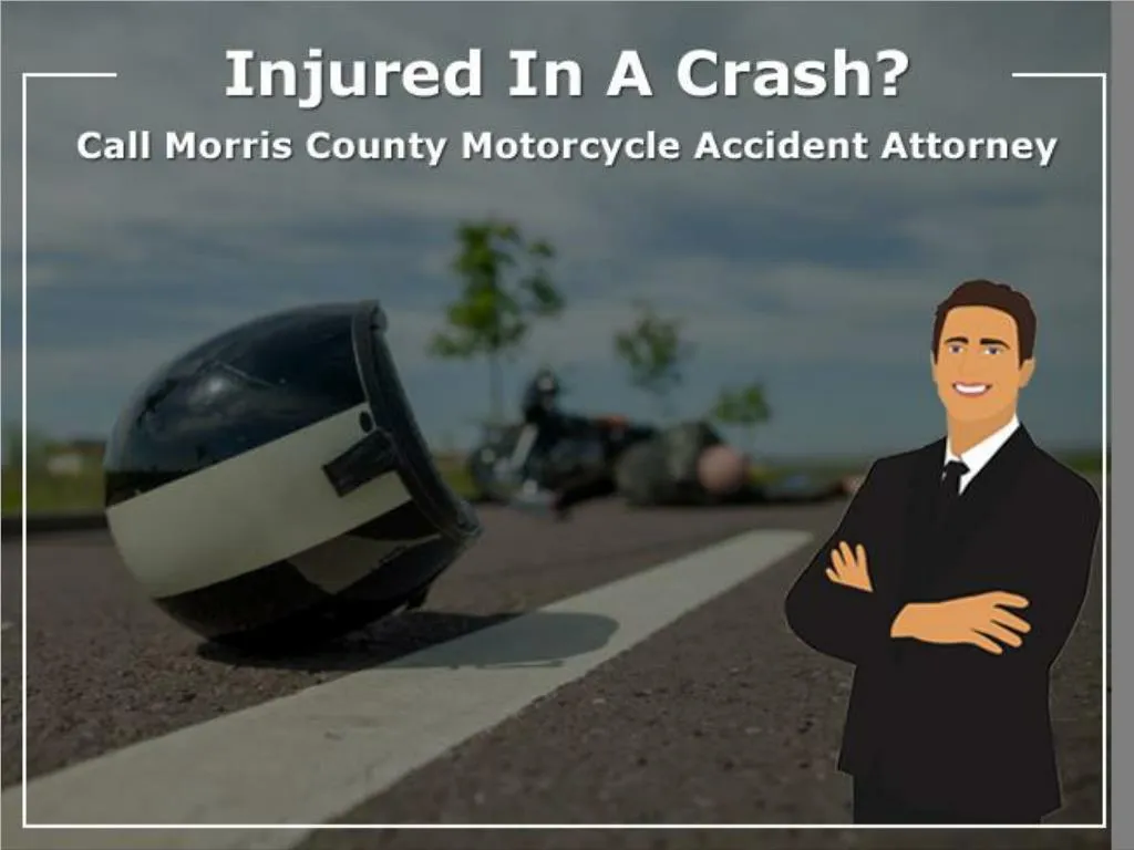 injured in a crash call morris county motorcycle accident attorney