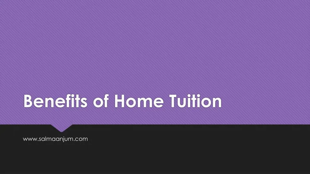 benefits of home tuition