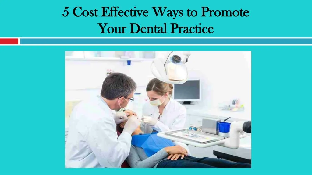 5 cost effective ways to promote your dental practice