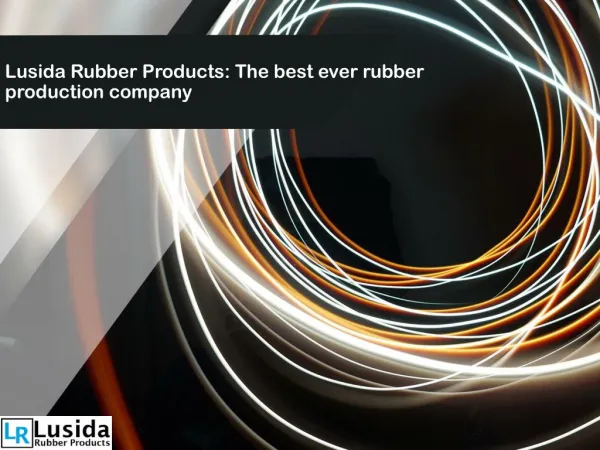 Lusida Rubber ProductsThe best ever rubber production company