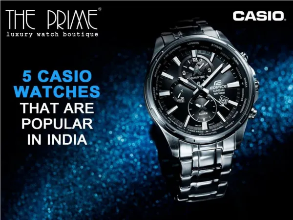 5 Casio Watches That Are Popular in India
