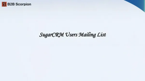 SugarCRM Users Mailing List - B2B Scorpion