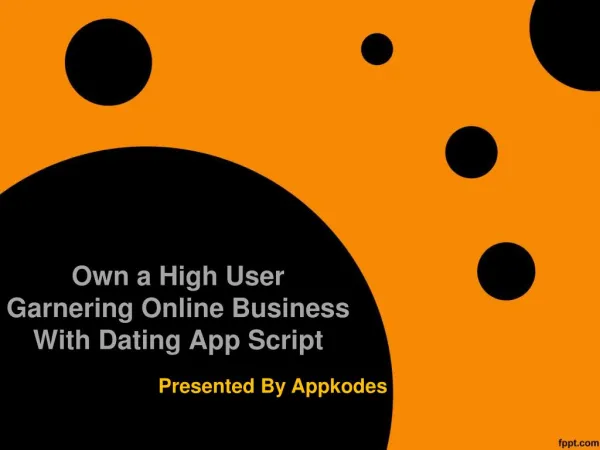 Own a High User Garnering Online Business With Dating App Script