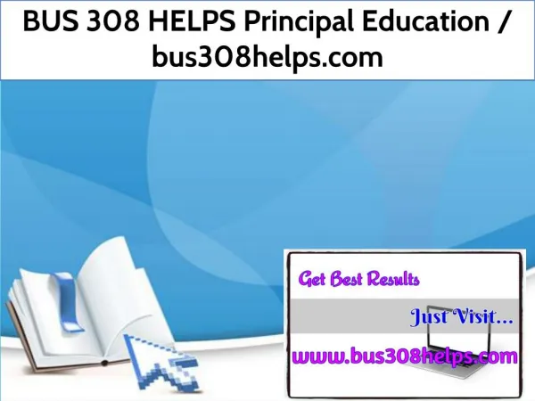 BUS 308 HELPS Principal Education / bus308helps.com