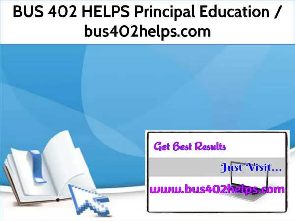 BUS 402 HELPS Principal Education / bus402helps.com