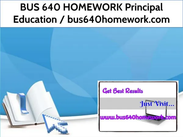 BUS 640 HOMEWORK Principal Education / bus640homework.com