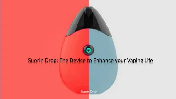 Suorin Drop The Ultra Portable Vape Device To Enhance Your Vaping Life