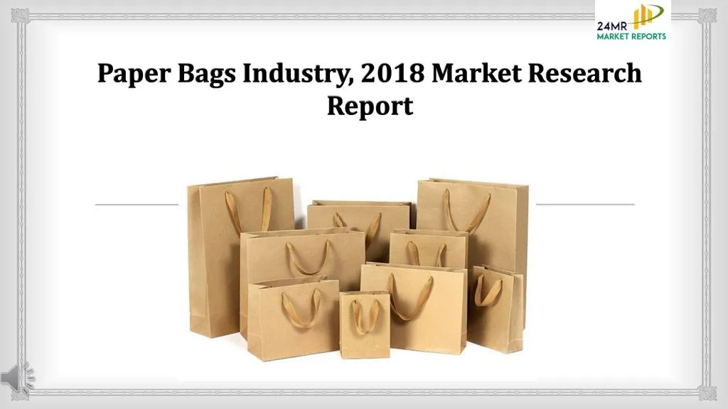 paper bags industry 2018 market research report