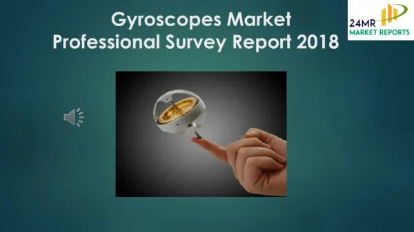 Gyroscopes Market Professional Survey Report 2018