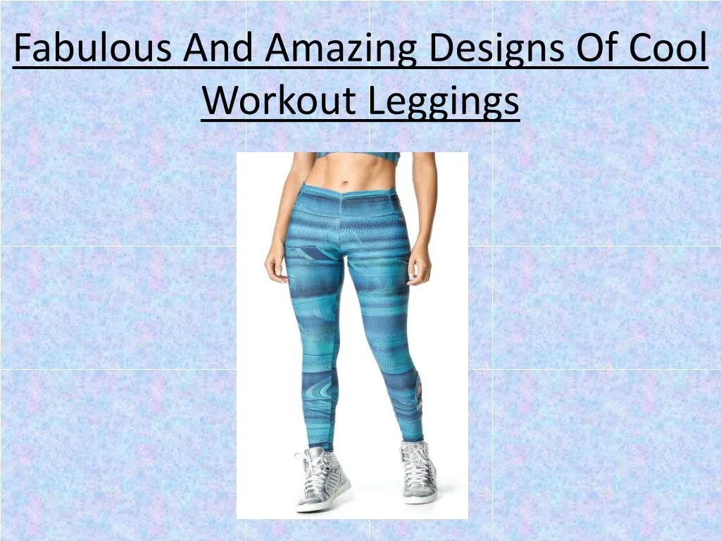 fabulous and amazing designs of cool workout leggings