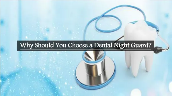 Why Should You Choose a Dental Night Guard