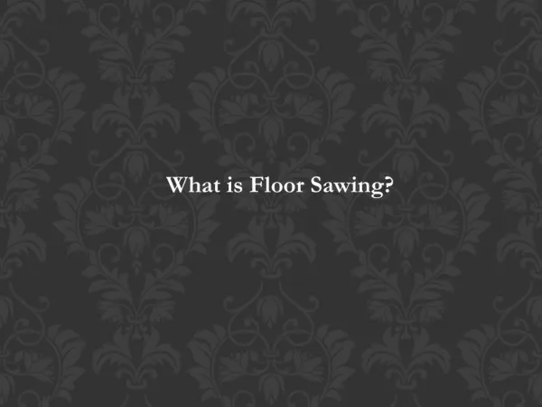 What is Floor Sawing?