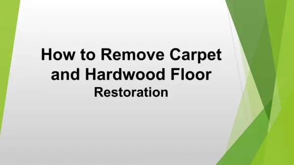 How to remove carpet and hardwood floor restoration