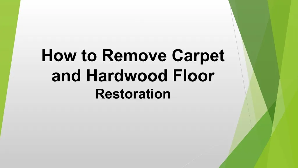 how to remove carpet and hardwood floor