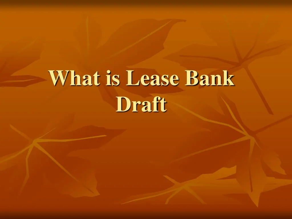 what is lease bank draft