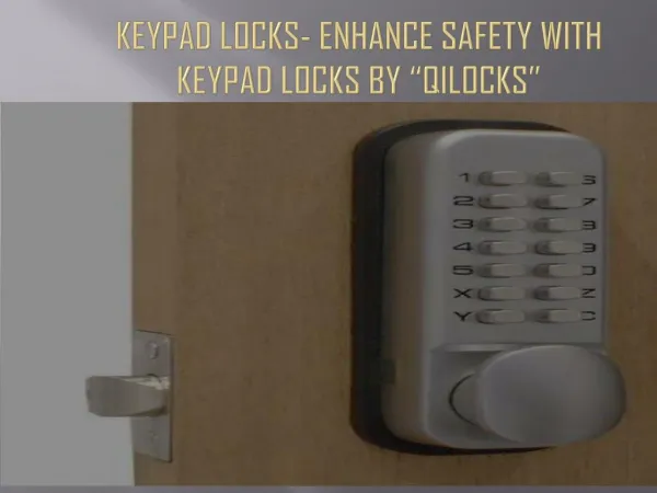 Keypad locks- Enhance safety with keypad locks by “Qilocks”