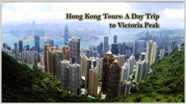 Hong Kong Tours: A Day Trip to Victoria Peak