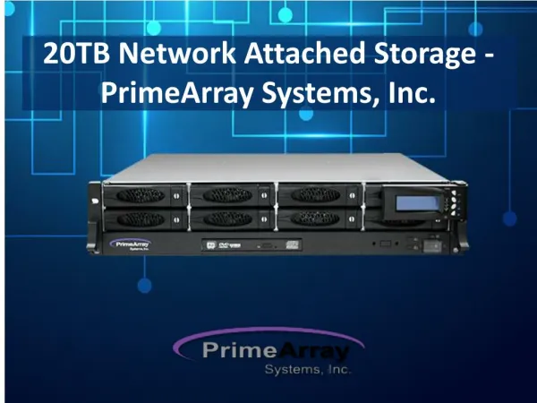 20TB Network Attached Storage - PrimeArray Systems, Inc.