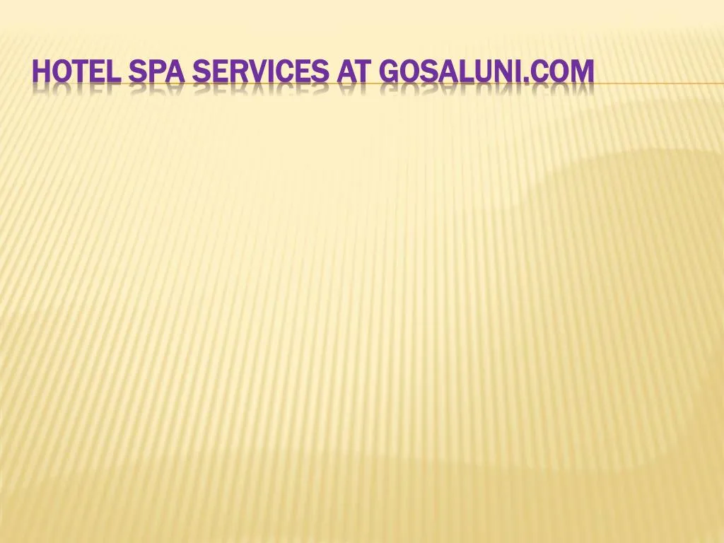 hotel spa services at gosaluni com