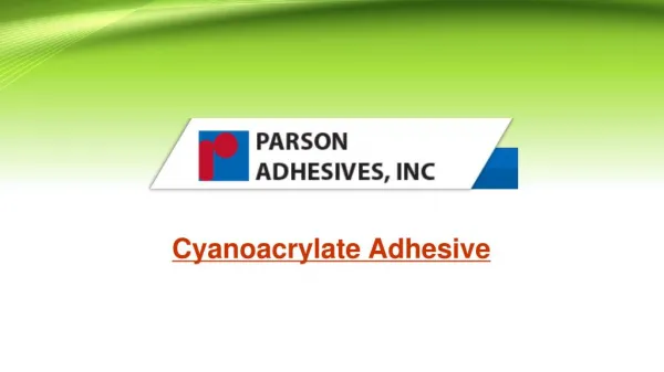 Cyanoacrylate Adhesive-Parson Adhesives