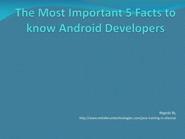 The Most Important 5 Facts to know Android Developers