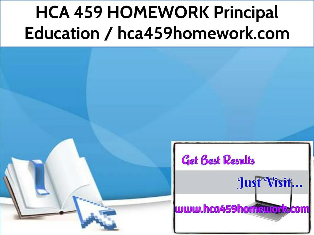 hca 459 homework principal education