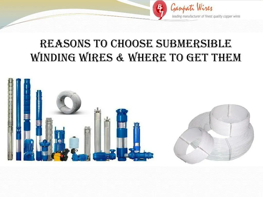 reasons to choose submersible winding wires where