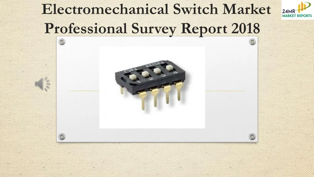 electromechanical switch market professional survey report 2018