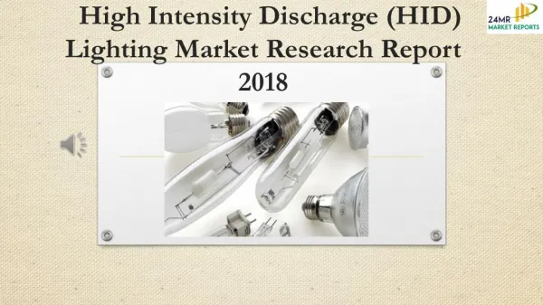 High Intensity Discharge (HID) Lighting Market Research Report 2018