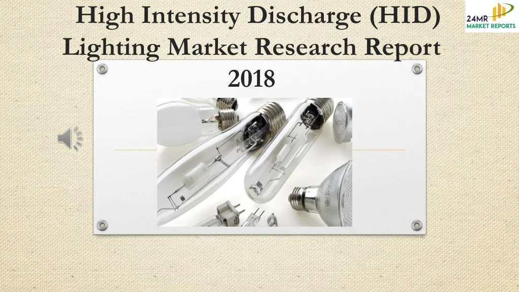 high intensity discharge hid lighting market research report 2018