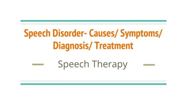 Speech disorder--causes symptoms treatment