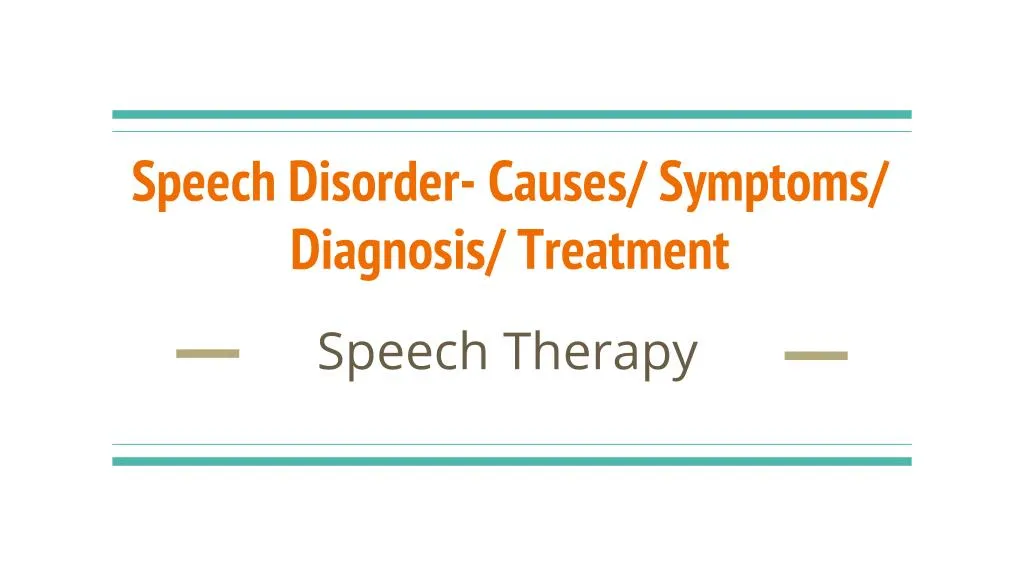 speech disorder causes symptoms diagnosis treatment