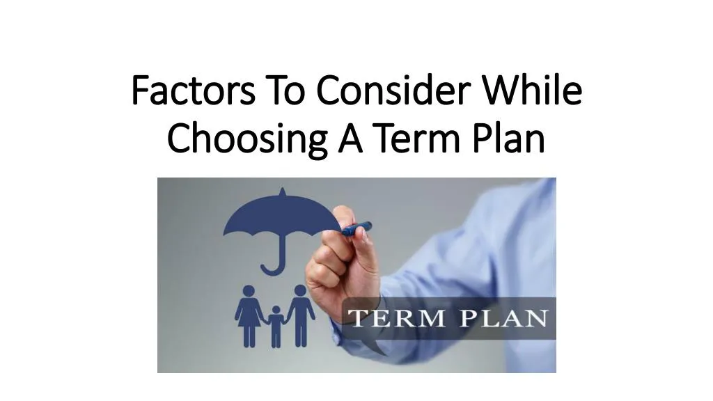 factors to consider while choosing a term plan