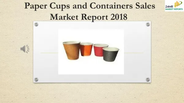 Paper Cups and Containers Sales Market Report 2018