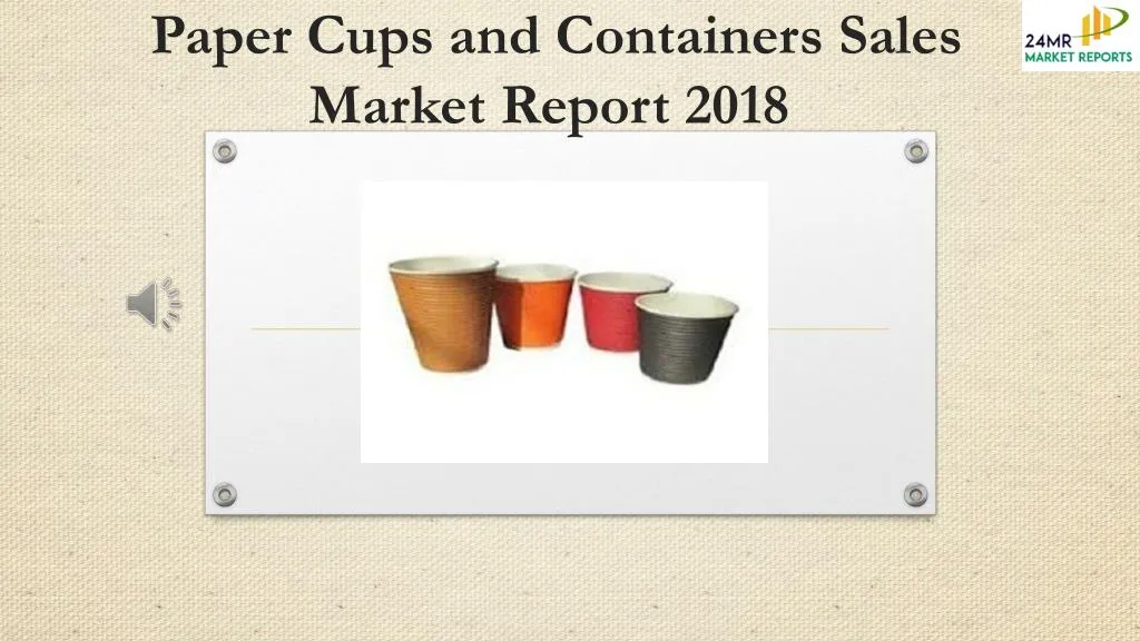 paper cups and containers sales market report 2018