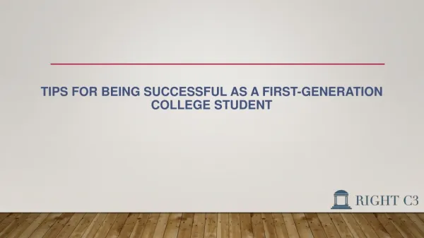 TIPS FOR BEING SUCCESSFUL AS A FIRST-GENERATION COLLEGE STUDENT