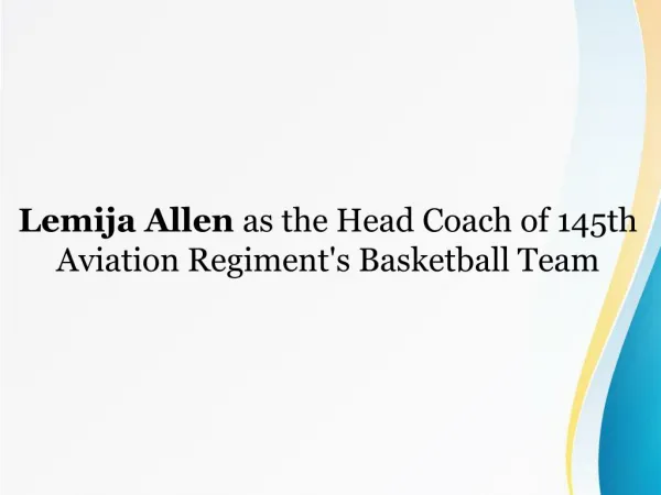 Lemija Allen as the Head Coach of 145th Aviation Regiment's Basketball Team