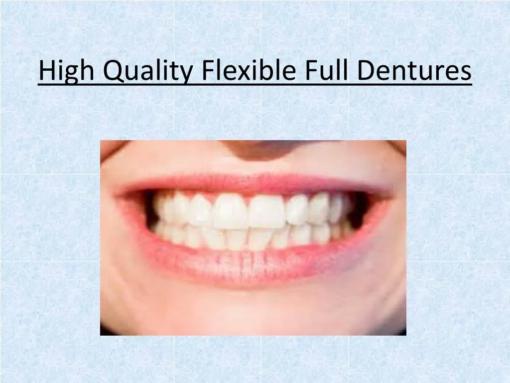 high quality flexible full dentures