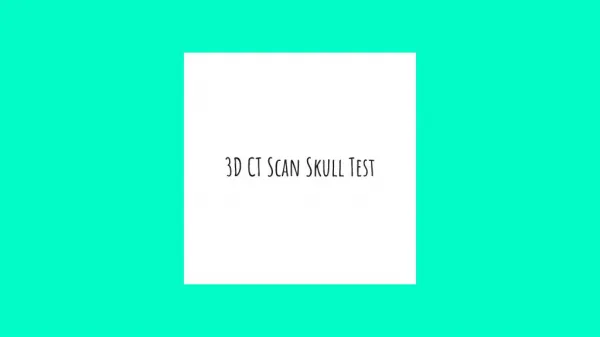 3 d ct scan skull test