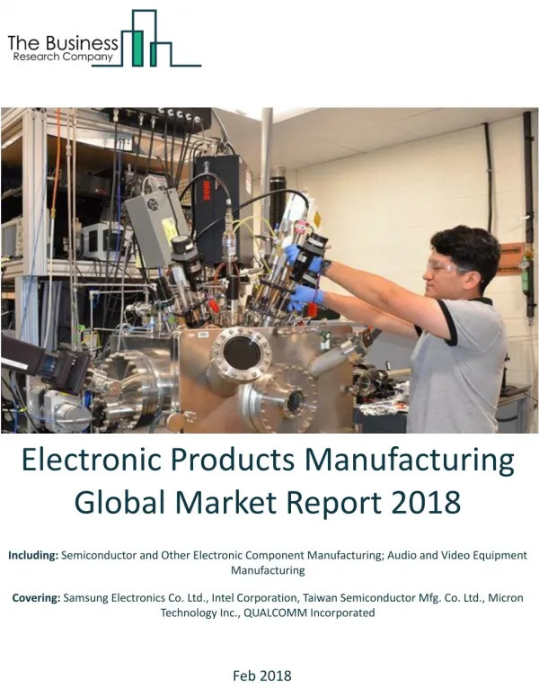 Electronic Products Manufacturing Global Market Report 2018